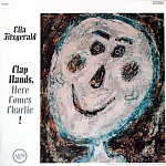 ELLA FITZGERALD / CLAP HANDS, HERE COMES CHARLIE! [180g LP]